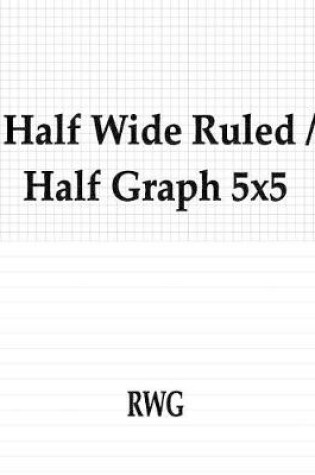 Cover of Half Wide Ruled / Half Graph 5x5