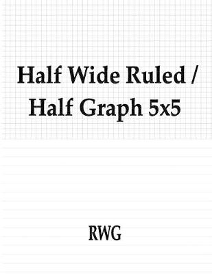 Book cover for Half Wide Ruled / Half Graph 5x5