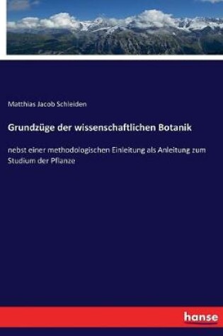 Cover of Grundzüge der wissenschaftlichen Botanik