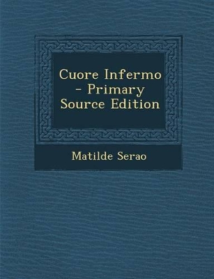 Book cover for Cuore Infermo - Primary Source Edition