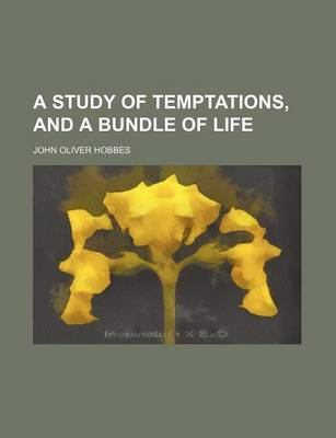 Book cover for A Study of Temptations, and a Bundle of Life