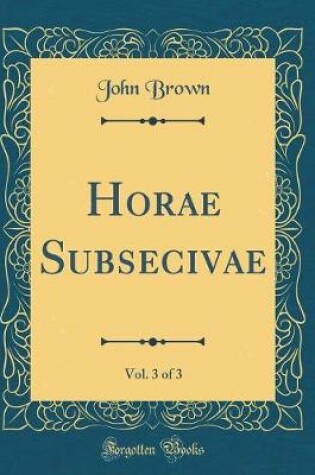 Cover of Horae Subsecivae, Vol. 3 of 3 (Classic Reprint)