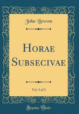 Book cover for Horae Subsecivae, Vol. 3 of 3 (Classic Reprint)