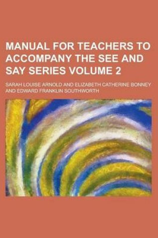 Cover of Manual for Teachers to Accompany the See and Say Series Volume 2