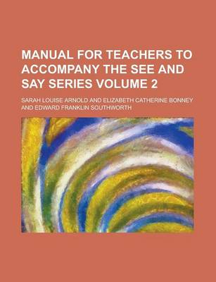 Book cover for Manual for Teachers to Accompany the See and Say Series Volume 2