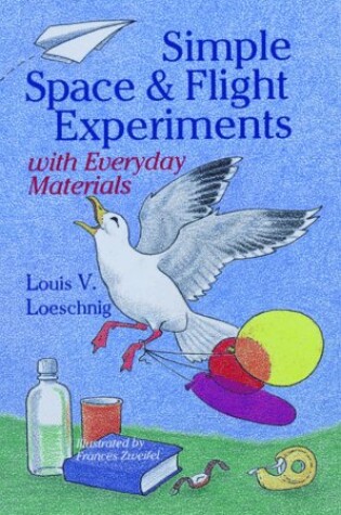 Cover of Simple Space and Flight Experiments with Everyday Materials