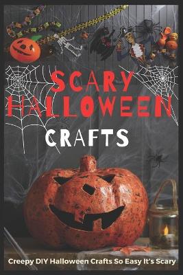 Book cover for Scary Halloween Crafts