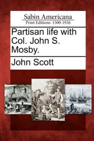 Cover of Partisan Life with Col. John S. Mosby.