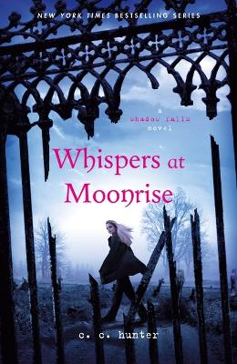 Whispers at Moonrise by C C Hunter