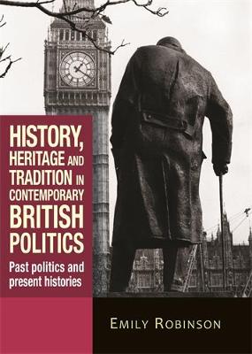 Book cover for History, Heritage and Tradition in Contemporary British Politics