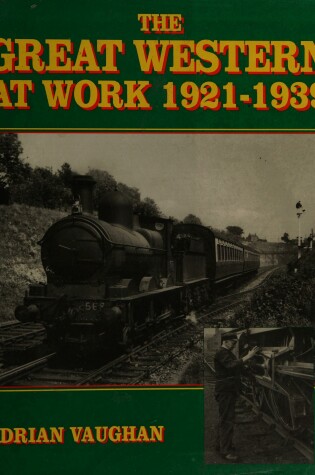 Cover of The Great Western at Work, 1921-39