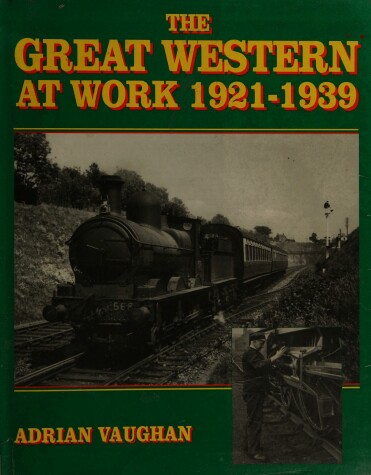 Book cover for The Great Western at Work, 1921-39