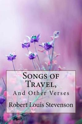 Book cover for Songs of Travel, and Other Verses Robert Louis Stevenson