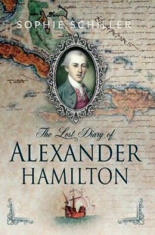 Cover of The Lost Diary of Alexander Hamilton