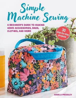 Cover of Simple Machine Sewing: 30 step-by-step projects