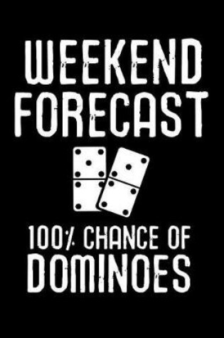 Cover of Weekend Forecast 100% Chance of Dominoes