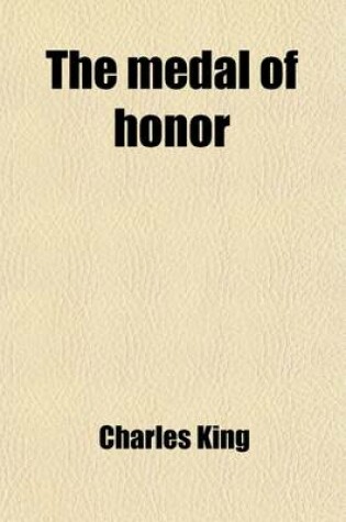 Cover of The Medal of Honor; A Story of Peace and War