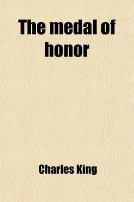 Book cover for The Medal of Honor; A Story of Peace and War