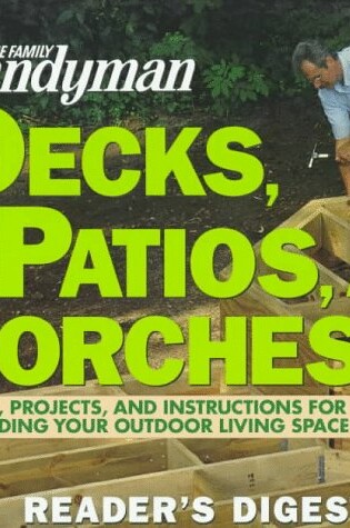 Cover of Family Handyman Decks, Patios and Porches