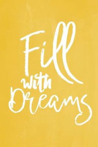 Cover of Pastel Chalkboard Journal - Fill With Dreams (Yellow)