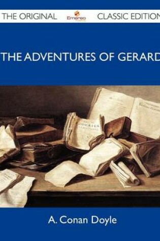 Cover of The Adventures of Gerard - The Original Classic Edition