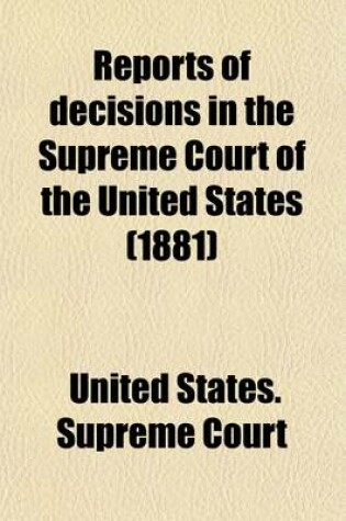 Cover of Reports of Decisions in the Supreme Court of the United States (Volume 10)