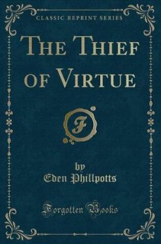 Cover of The Thief of Virtue (Classic Reprint)