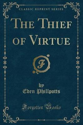 Book cover for The Thief of Virtue (Classic Reprint)