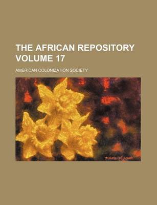 Book cover for The African Repository Volume 17