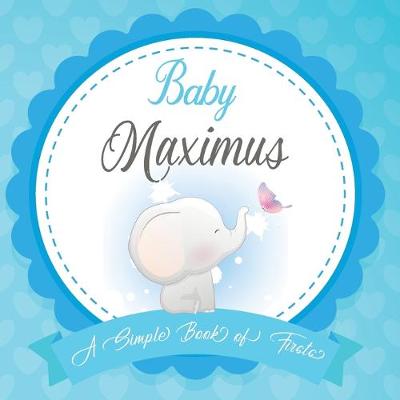 Book cover for Baby Maximus A Simple Book of Firsts