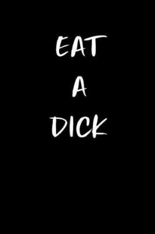 Cover of Eat a Dick