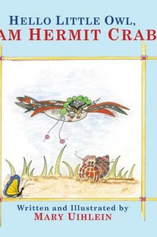 Cover of Hello Little Owl, I Am Hermit Crab! Second Edition