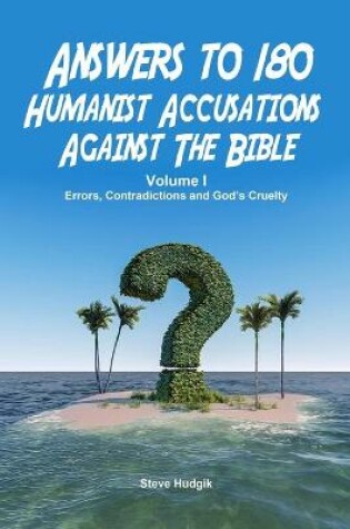 Cover of Answers to 180 Humanist Accusations Against The Bible - Volume I