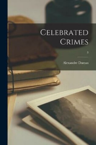 Cover of Celebrated Crimes; 3