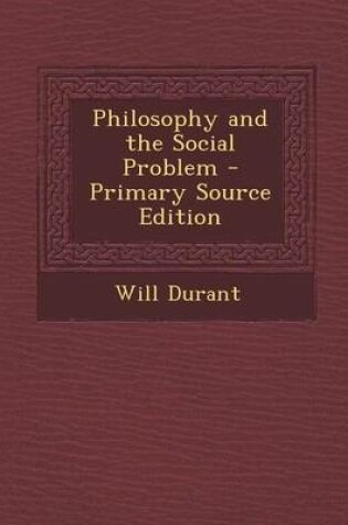 Cover of Philosophy and the Social Problem - Primary Source Edition