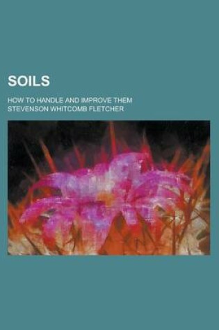 Cover of Soils; How to Handle and Improve Them