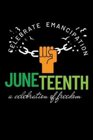 Cover of Celebrate Emancipation Juneteenth a Celebration of Freedom