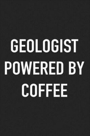 Cover of Geologist Powered by Coffee