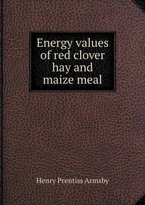 Book cover for Energy values of red clover hay and maize meal