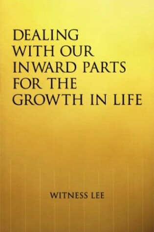 Cover of Dealing with Our Inward Parts for the Growth in Life