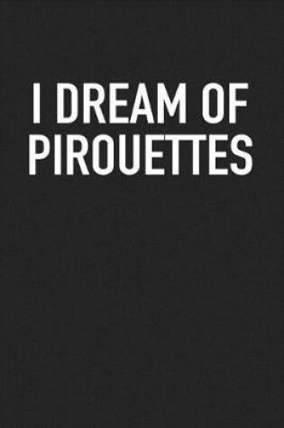 Cover of I Dream of Pirouettes