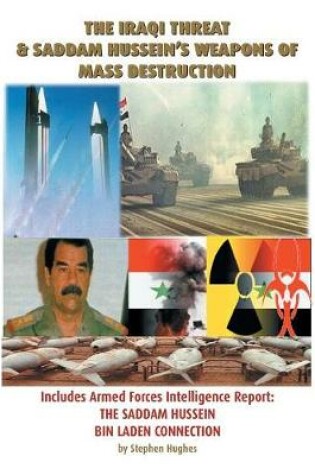 Cover of The Iraqi Threat and Saddam Hussein's Weapons of Mass Destruction