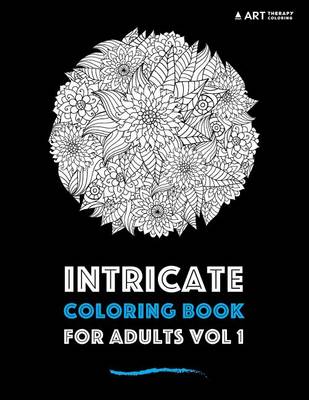 Cover of Intricate Coloring Book For Adults Vol 1
