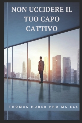 Book cover for Non uccidere il tuo capo cattivo