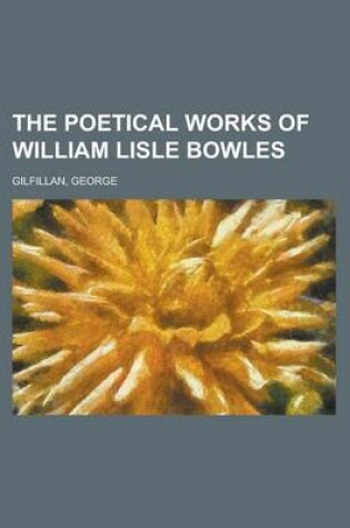 Cover of The Poetical Works of William Lisle Bowles (Volume 2)