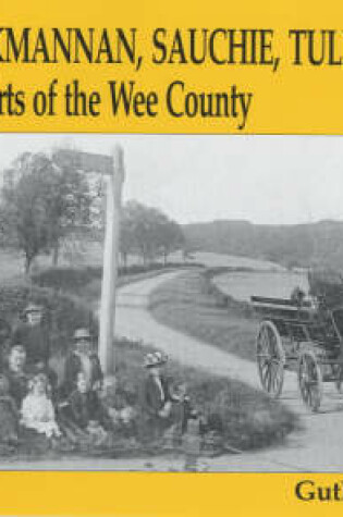 Cover of Old Clackmannan, Sauchie and Tullibody and Other Airts of the Wee County