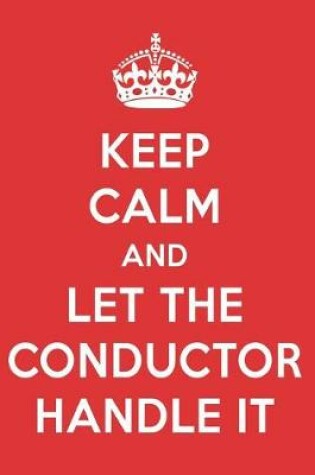 Cover of Keep Calm and Let the Conductor Handle It