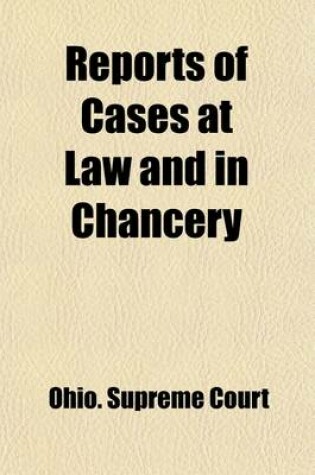 Cover of Reports of Cases at Law and in Chancery; Decided by the Supreme Court of Ohio, During the Years 1831, 1832, 1833, 1834. Taken from Original Minutes