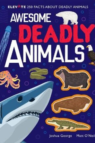 Cover of Awesome Deadly Animals