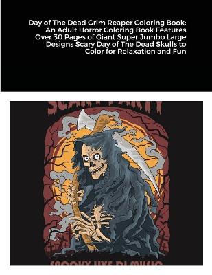 Book cover for Day of The Dead Grim Reaper Coloring Book